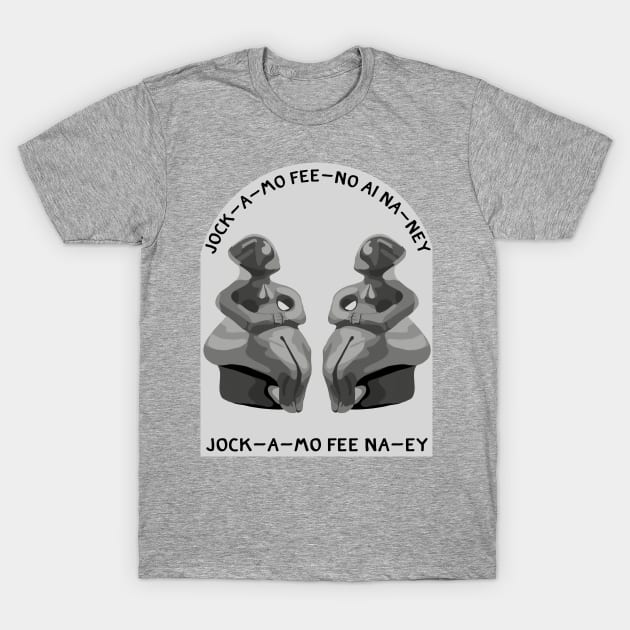 Jock-A-Mo Fee Na-Ey T-Shirt by Slightly Unhinged